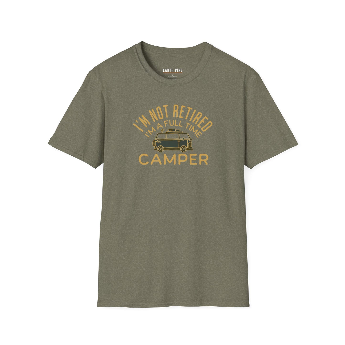 I'm a Full Time Camper T-Shirt