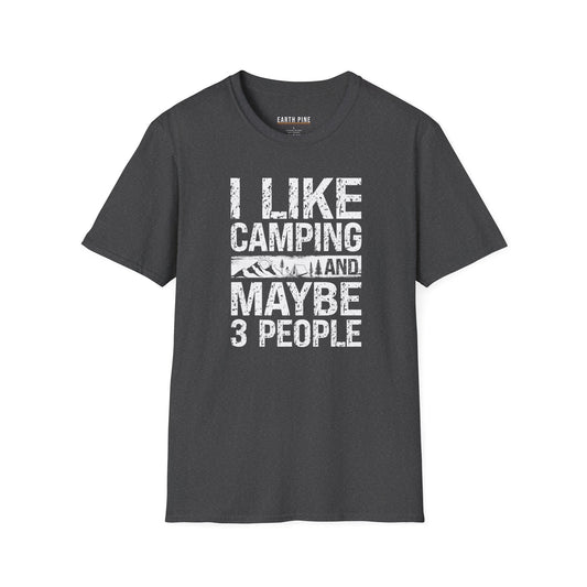 I Like Camping and Maybe 3 People T-Shirt