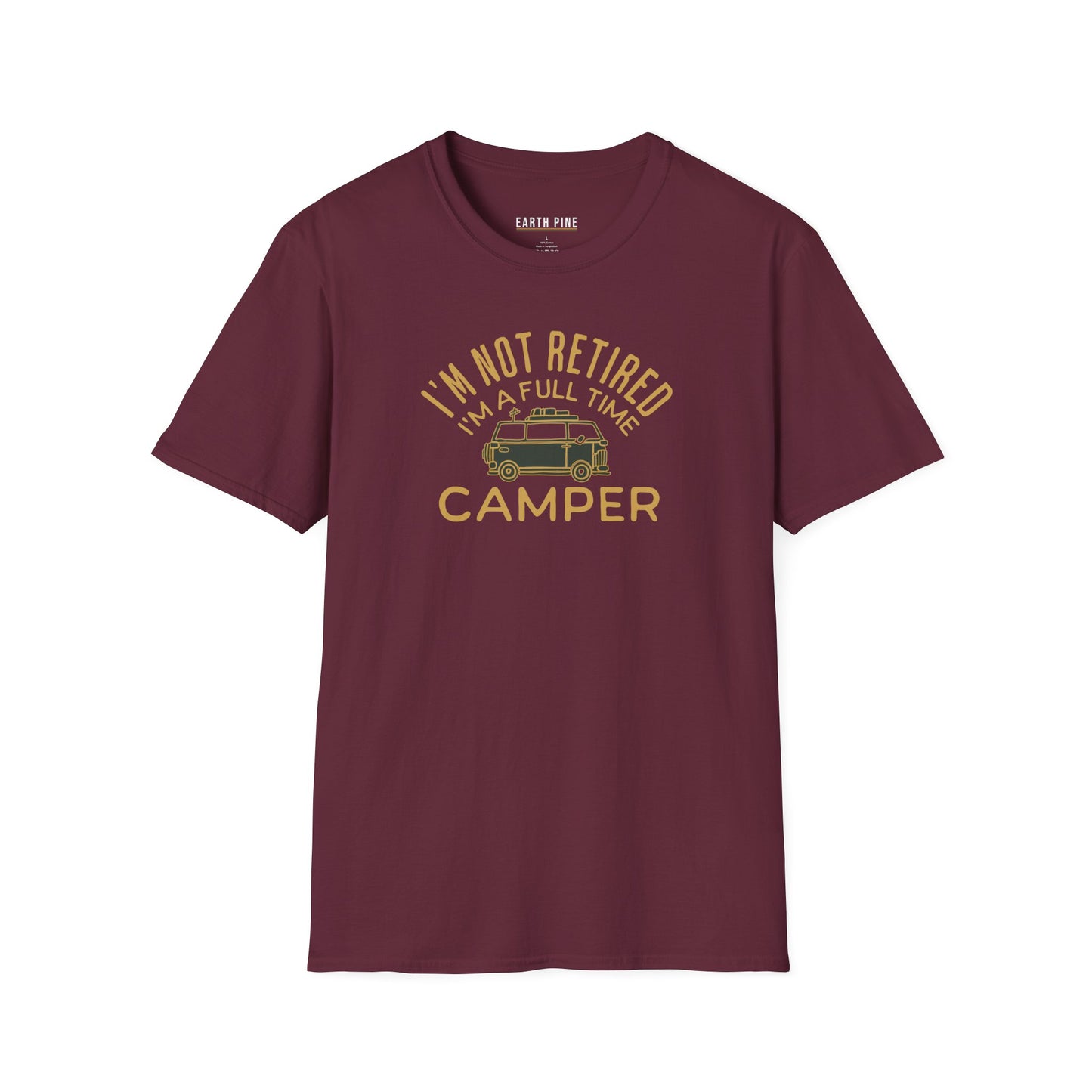 I'm a Full Time Camper T-Shirt
